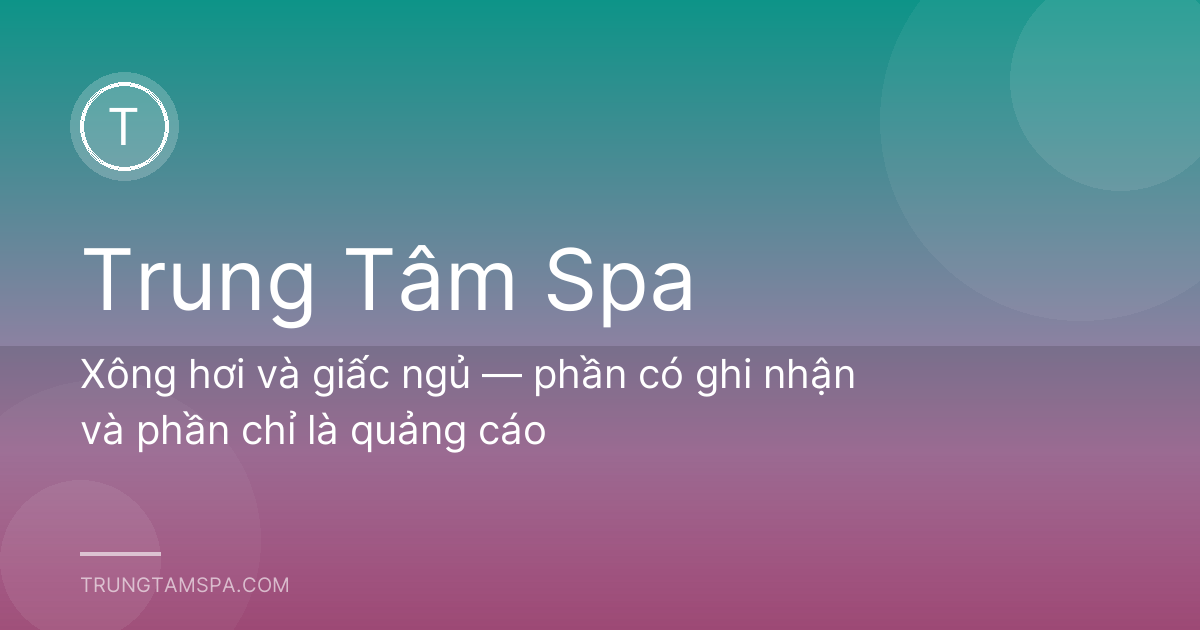 Xông hơi và giấc ngủ — phần có ghi nhận và phần chỉ là quảng cáo